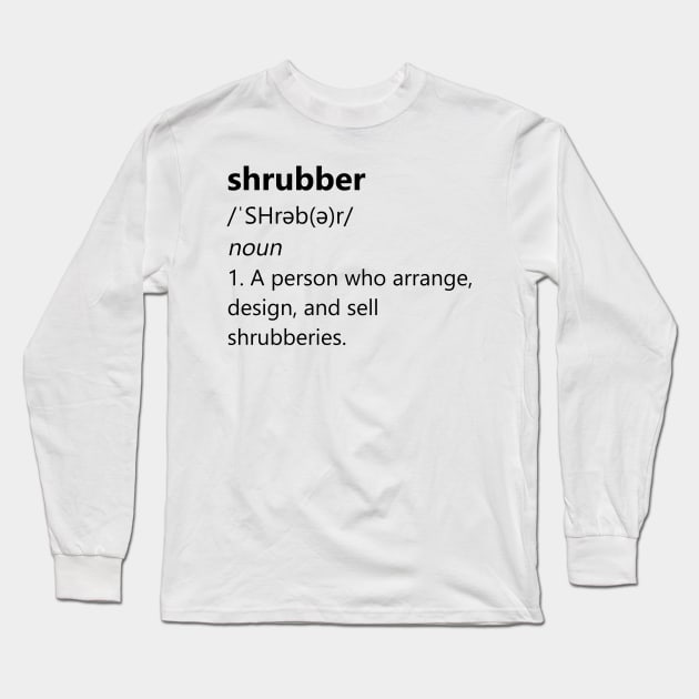 Shrubber definition Long Sleeve T-Shirt by KHJ